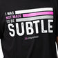 I Was Not Made to be SUBTLE - Paparazzi Product Image